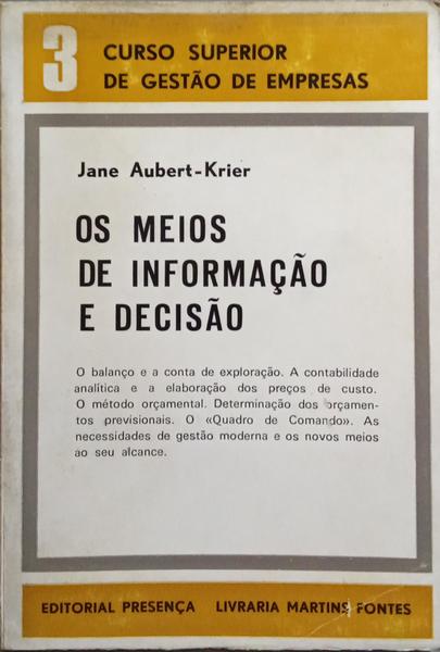 OS MEIOS DE INFORMAÇÃO E A TOMADA DE DECISÃO.