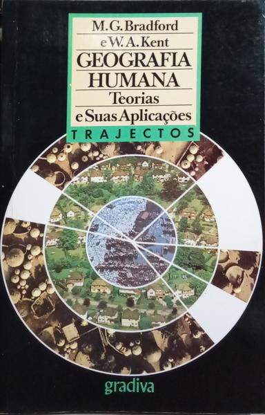 GEOGRAFIA HUMANA, TEORIAS E SUAS APLICAÇÕES.