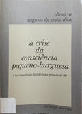 A CRISE DA CONSCIÊNCIA PEQUENO-BURGUESA. [3.ª EDIÇÃO].