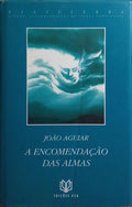 A ENCOMENDAÇÃO DAS ALMAS. [1.ª EDIÇÃO - DEDICATÓRIA]