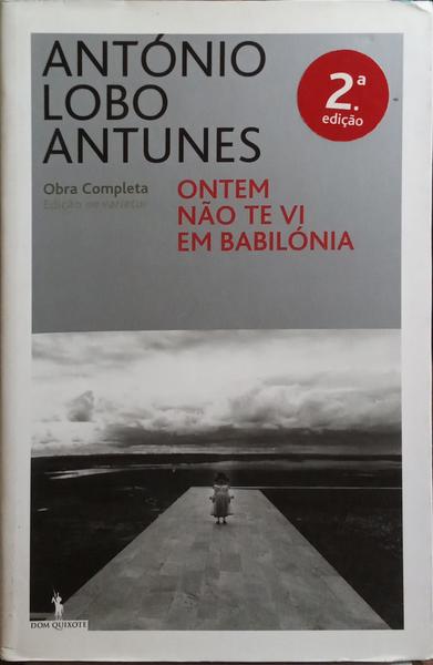 ONTEM NÃO TE VI EM BABILÓNIA. [2.ª EDIÇÃO]