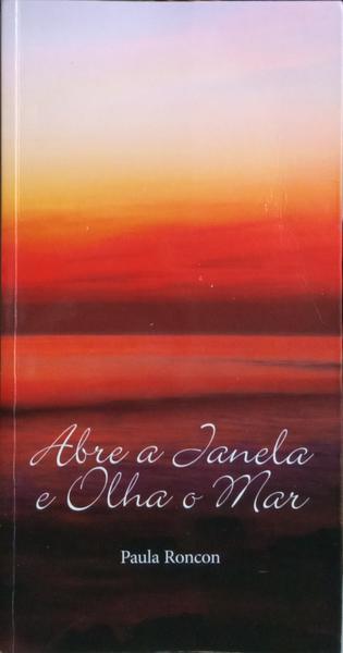 ABRE A JANELA E OLHA O MAR.
