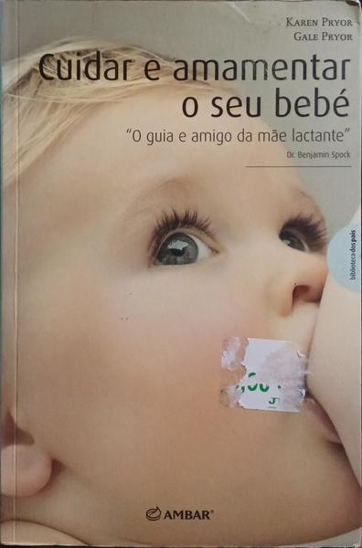 CUIDAR E AMAMENTAR O SEU BEBÉ.