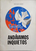 ANDÁVAMOS INQUIETOS.
