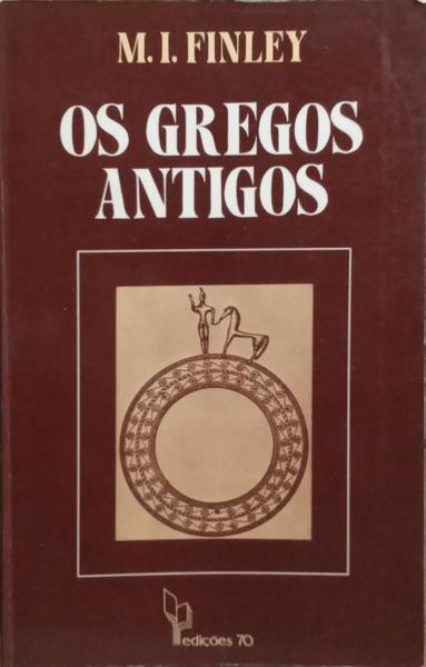 OS GREGOS ANTIGOS. [EDIÇÃO DE 1988]