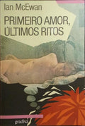 PRIMEIRO AMOR, ÚLTIMOS RITOS.