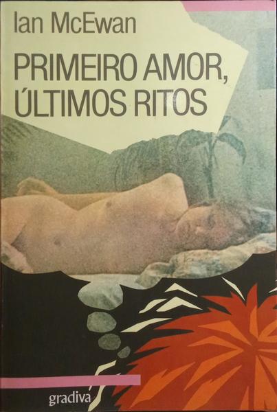 PRIMEIRO AMOR, ÚLTIMOS RITOS.