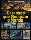DESASTRES QUE MUDARAM O MUNDO.