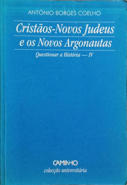 CRISTÃOS-NOVOS JUDEUS E OS NOVOS ARGONAUTAS.