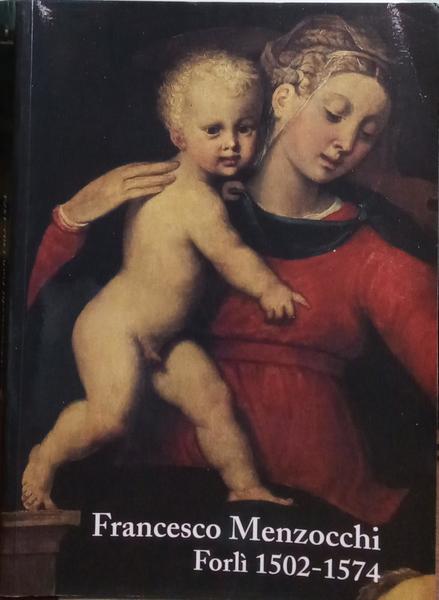 FRANCESCO MENZOCCHI, FORLÌ 1502-1574.