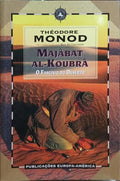 MAJÂBAT AL-KOUBRÂ, O FASCÍNIO DO DESERTO.