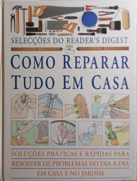 COMO REPARAR TUDO EM CASA.