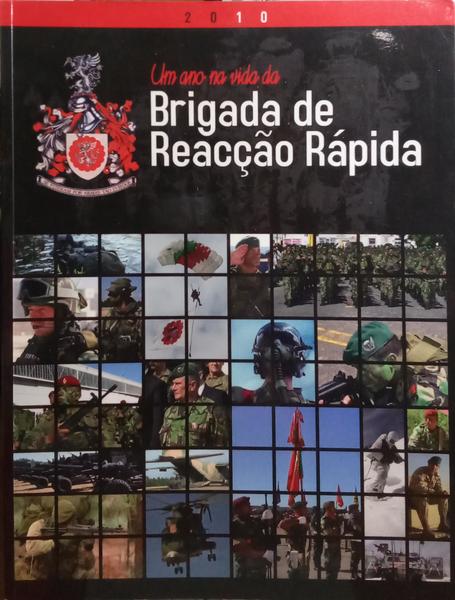 UM ANO NA VIDA DA BRIGADA DE REACÇÃO RÁPIDA, 2010.