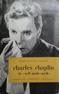CHARLES CHAPLIN, O «SELF-MADE-MYTH».