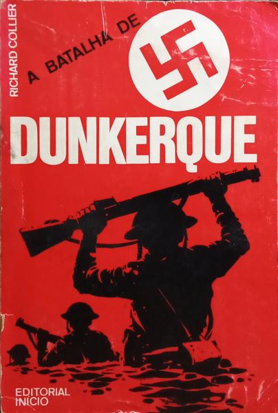 A BATALHA DE DUNKERQUE.