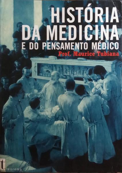 HISTÓRIA DA MEDICINA E DO PENSAMENTO MÉDICO.