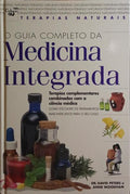O GUIA COMPLETO DA MEDICINA INTEGRADA.