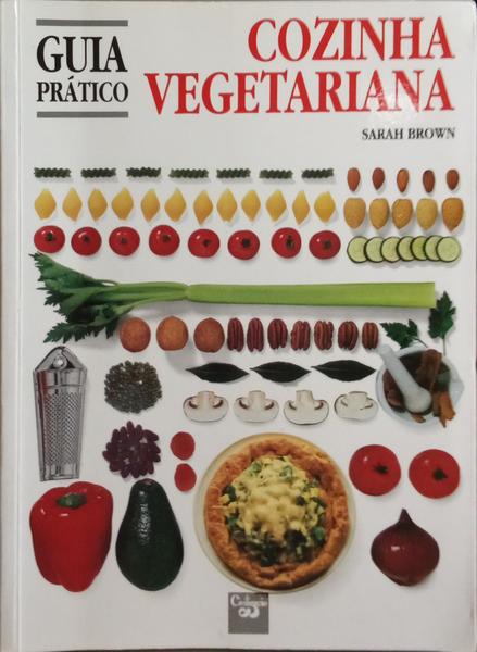 GUIA PRÁTICO, COZINHA VEGETARIANA