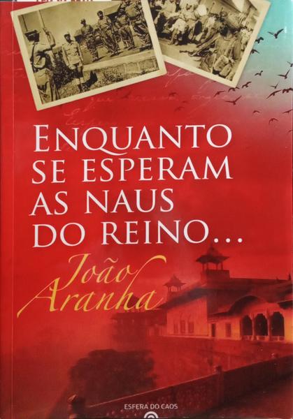 ENQUANTO SE ESPERAM AS NAUS DO REINO...