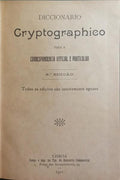 DICCIONARIO CRYPTOGRAPHICO PARA A CORRESPONDENCIA OFFICIAL E PARTICULAR. [9.ª EDIÇÃO]