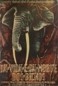 DA VIDA E DA MORTE DOS BICHOS. [ED. MISTAS]