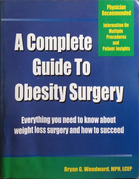 A COMPLETE GUIDE TO OBESITY SURGERY.
