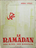 LE RAMADAN: SES RITES, SES BIENFAITS.