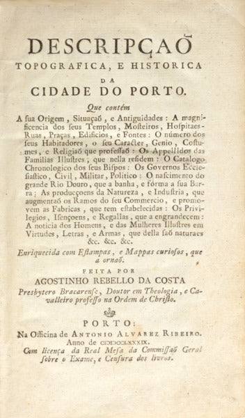 DESCRIPÃ‡AÃ• TOPOGRAFICA, E HISTORICA DA CIDADE DO PORTO. [1.Âª EDIÃ‡ÃƒO]