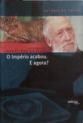 O IMPÉRIO  ACABOU. E AGORA? [4.ª EDIÇÃO]