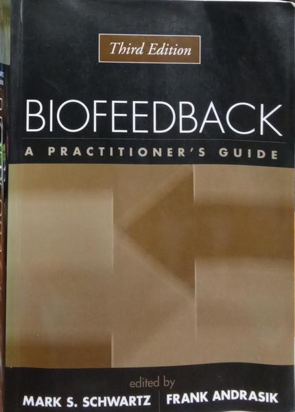 BIOFEEDBACK A PRACTITIONER'S GUIDE.
