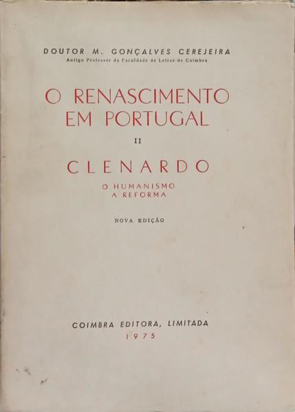 O RENASCIMENTO EM PORTUGAL - CLENARDO II: O HUMANISMO A REFORMA.