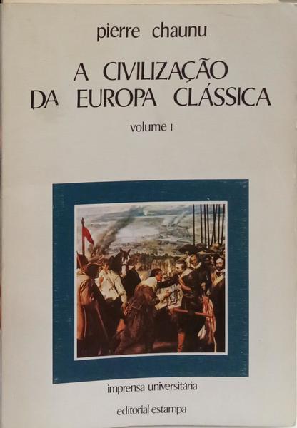 A CIVILIZAÇÃO DA EUROPA CLÁSSICA. [2 VOLS.]