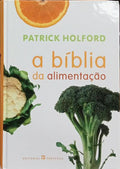 A BÍBLIA DA ALIMENTAÇÃO. [2.ª EDIÇÃO]