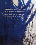 TERESA GONÇALVES LOBO E DOMINGOS SEQUEIRA: UM DIÁLOGO NO TEMPO.