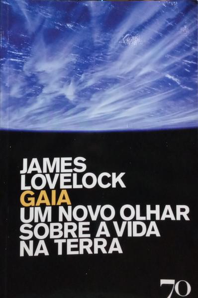 GAIA, UM NOVO OLHAR SOBRE A VIDA NA TERRA.