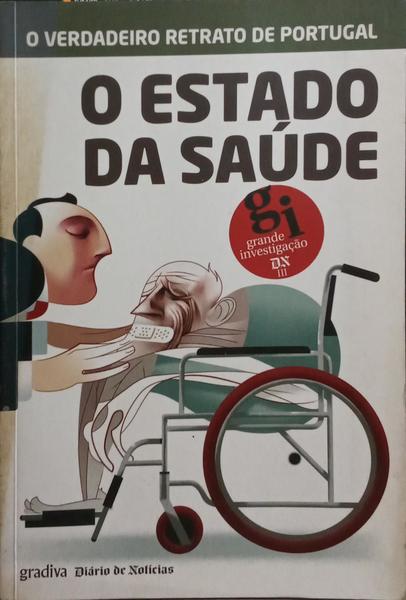O ESTADO A QUE A SAÚDE CHEGOU.