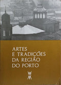 ARTES E TRADIÇÕES DA REGIÃO DO PORTO.