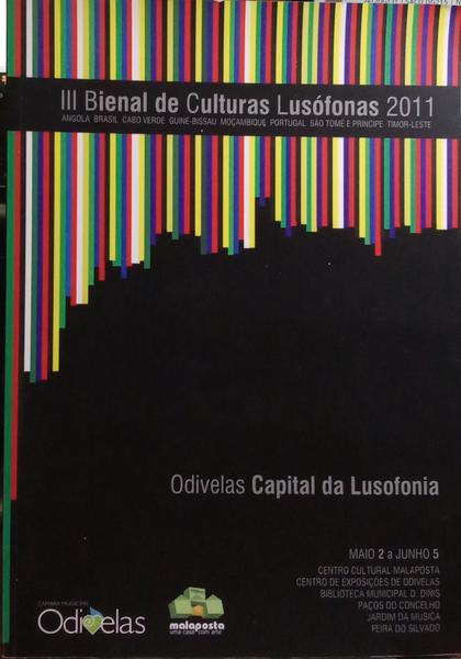 ODIVELAS, CAPITAL DA LUSOFONIA. III BIENAL DE CULTURAS SUSÓFONAS, 2011.