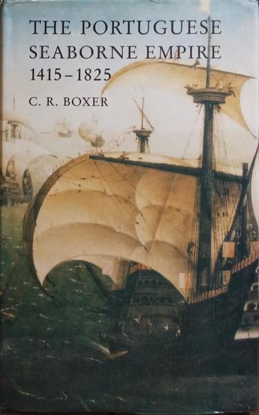 THE PORTUGUESE SEABORNE EMPIRE, 1415-1825.