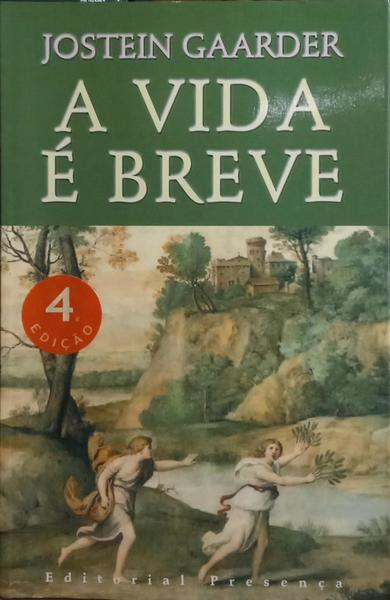 A VIDA É BREVE. [4.ª EDIÇÃO]