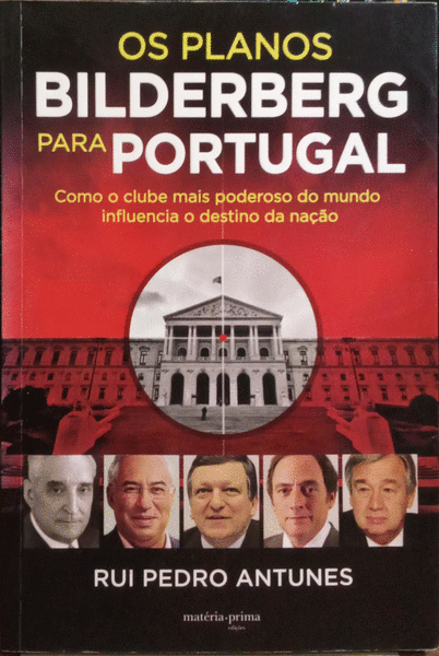 OS PLANOS BILDERBERG PARA PORTUGAL.