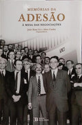 MEMÓRIAS DA ADESÃO À MESA DAS NEGOCIAÇÕES. [1.ª EDIÇÃO]