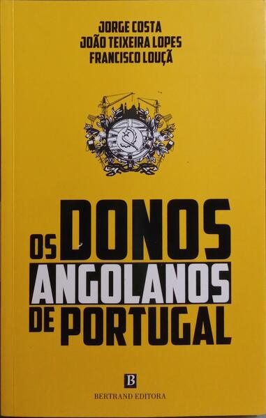 OS DONOS ANGOLANOS DE PORTUGAL. [2016]