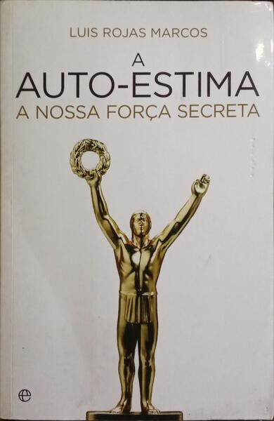 A AUTO-ESTIMA, A NOSSA FORÇA SECRETA.