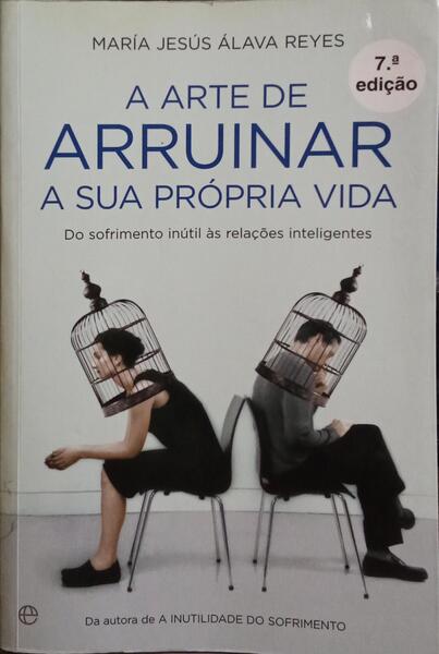 A ARTE DE ARRUMAR A SUA PRÓPRIA VIDA.