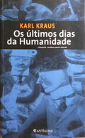OS ÚLTIMOS DIAS DA HUMANIDADE. [1.ª EDIÇÃO]