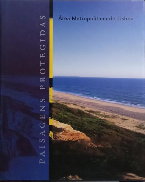 PAISAGENS PROTEGIDAS: ÁREA METROPOLITANA DE LISBOA.