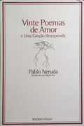 VINTE POEMAS DE AMOR E UMA CANÇÃO DESESPERADA.