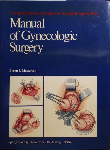 MANUAL OF GYNECOLOGIC SURGERY.