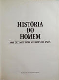 HISTÓRIA DO HOMEM NOS ÚLTIMOS DOIS MILHÕES DE ANOS. [REIMPRESSÃO]